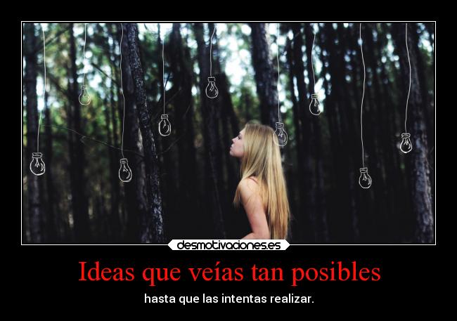 Ideas que veías tan posibles -