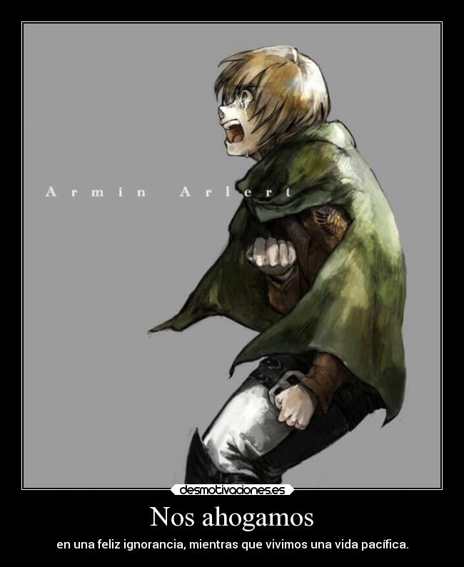 carteles ignorancia anime shingekinokyojin shingeki kyojin armin frase toki code breaker makalove97 desmotivaciones