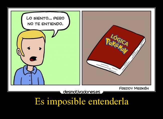 Es imposible entenderla -