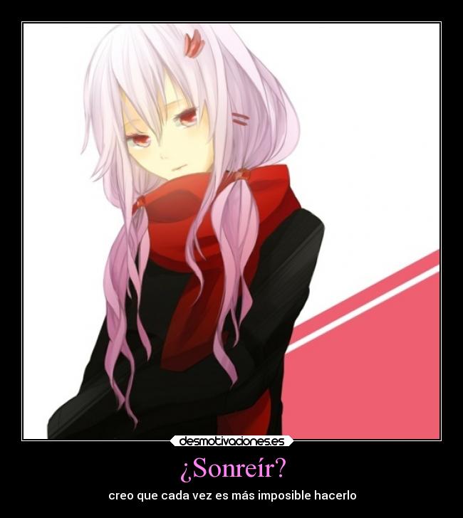 ¿Sonreír? - creo que cada vez es más imposible hacerlo