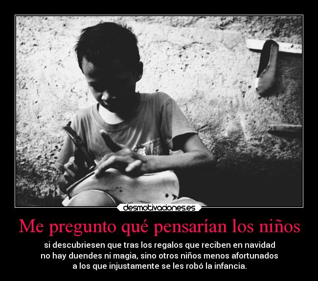 carteles infancia navidad trabajo dinero sociedad mundo injusticia capitalismo globalizacion explotacion desmotivaciones