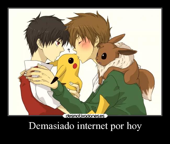 Demasiado internet por hoy -