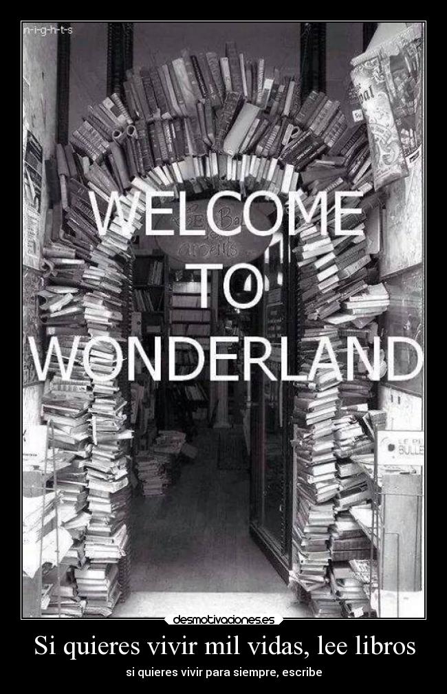 Si quieres vivir mil vidas, lee libros -