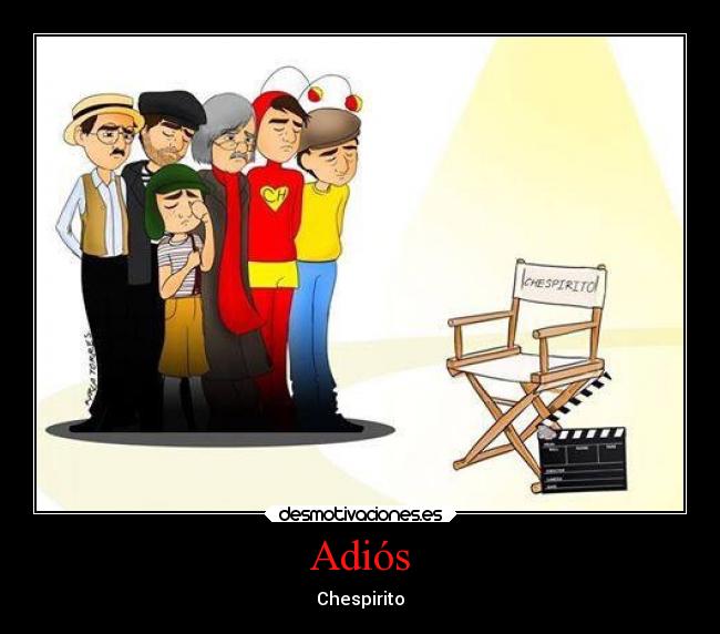Adiós - Chespirito
