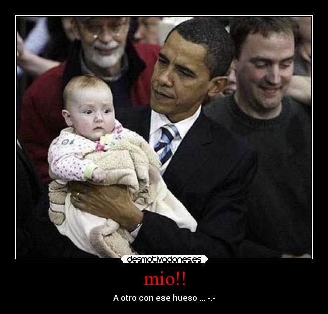 mio!! - A otro con ese hueso ... -.-