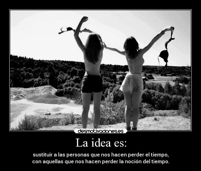 La idea es: - 