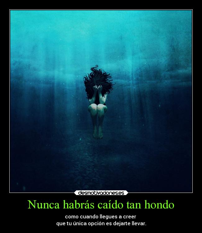 Nunca habrás caído tan hondo - 