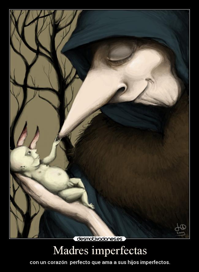 Madres imperfectas - con un corazón perfecto que ama a sus hijos imperfectos.