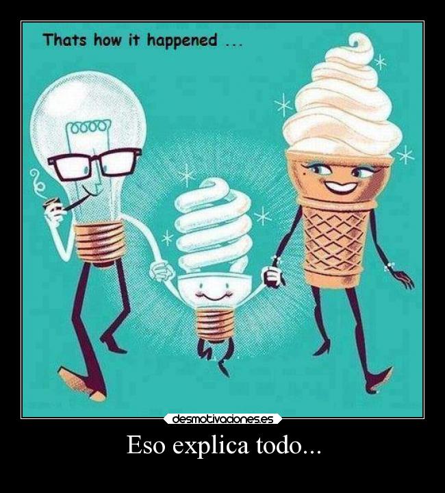 Eso explica todo... - 