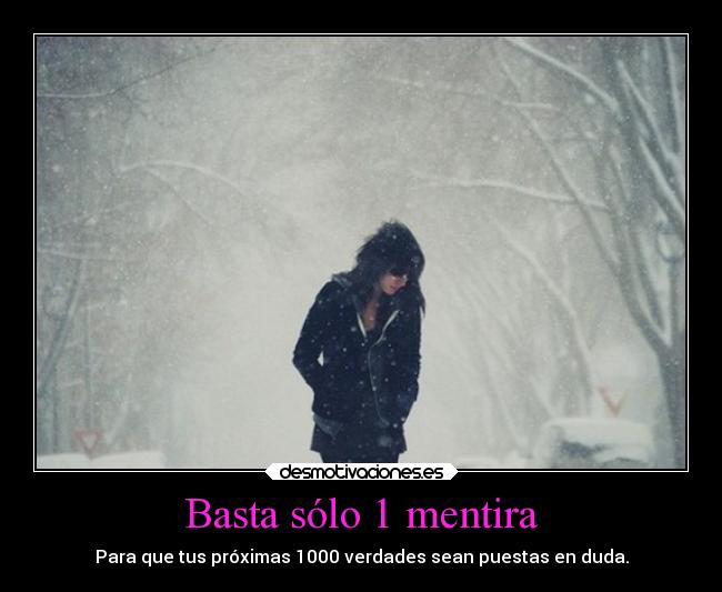 Basta sólo 1 mentira -