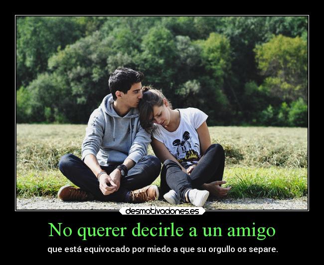 No querer decirle a un amigo -