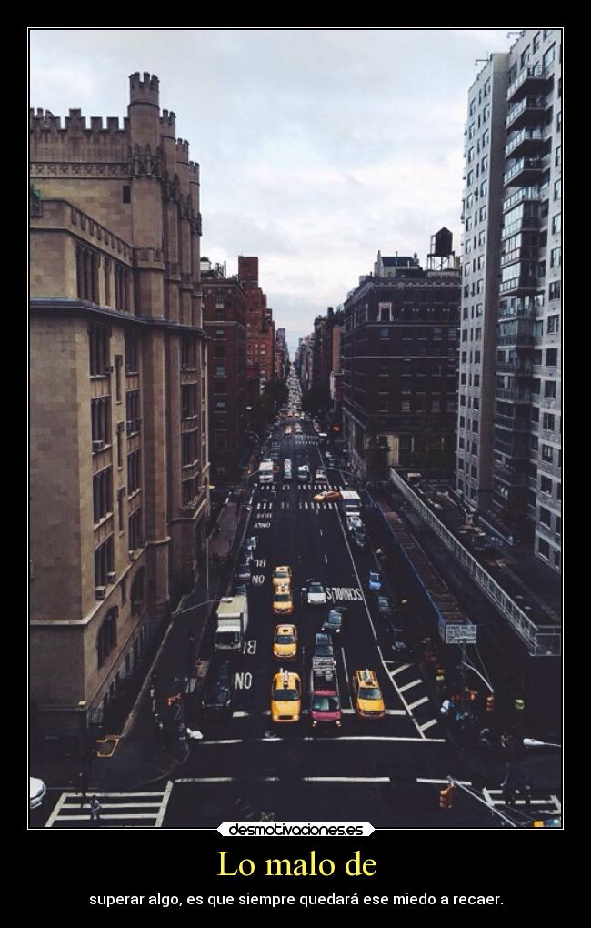 carteles miedo vida superar recaer lomalode welcometothenewage yandraktime desmotivaciones