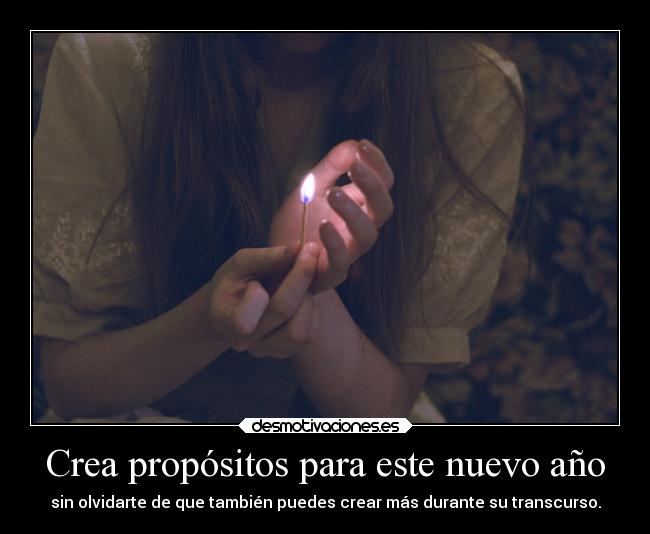 Crea propósitos para este nuevo año - sin olvidarte de que también puedes crear más durante su transcurso.