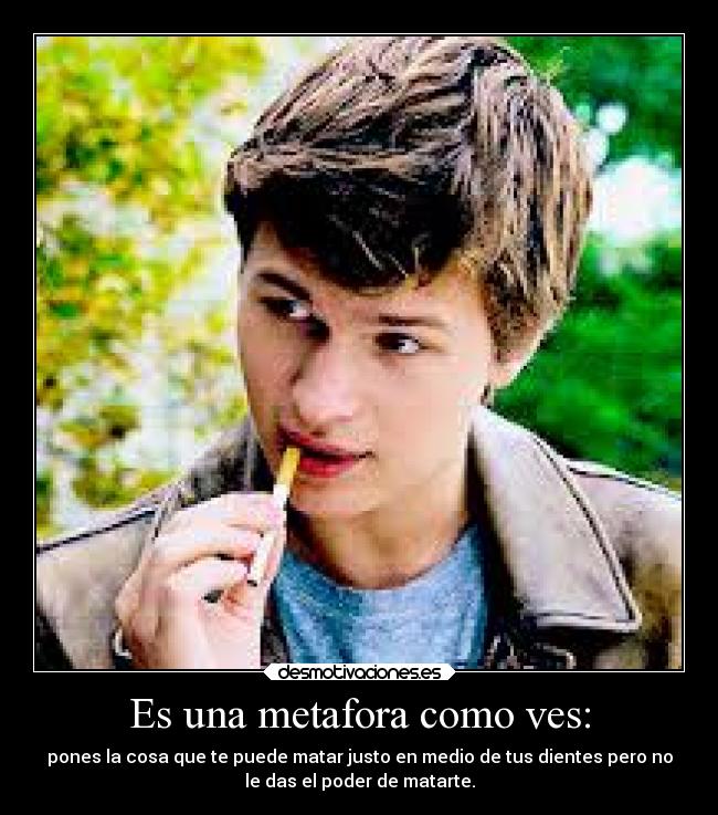 Es una metafora como ves: -