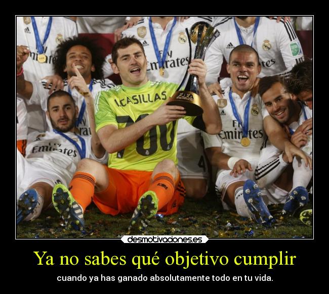 carteles motivaciones futbol deportes devilbrigade real madrid iker casillas campeon mundial clubes idolo desmotivaciones