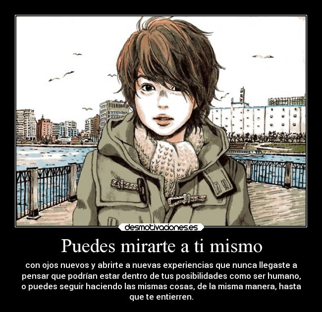 Puedes mirarte a ti mismo -