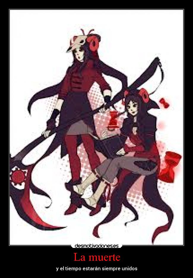 La muerte - y el tiempo estarán siempre unidos