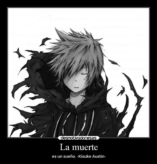 La muerte - es un sueño. -Kisuke Austin-