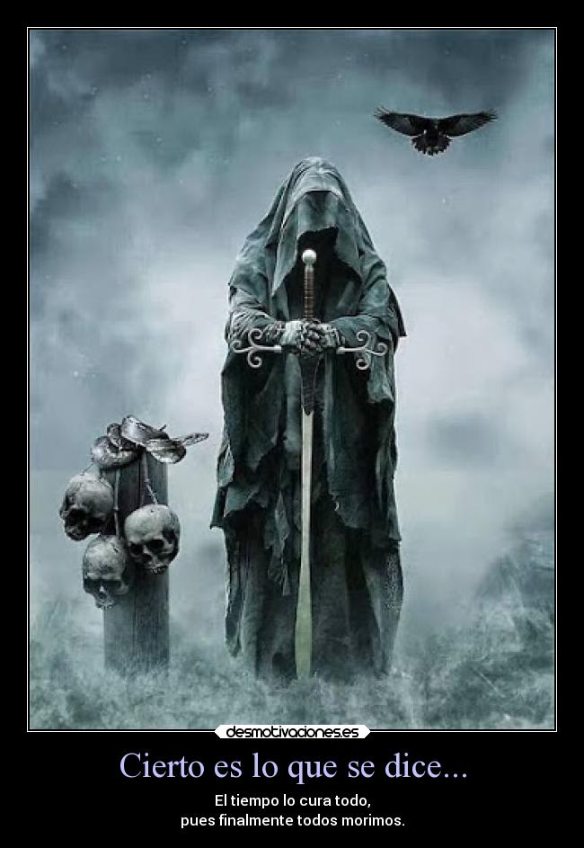 Cierto es lo que se dice... -