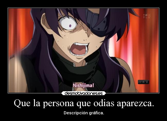 Que la persona que odias aparezca. - Descripción gráfica.