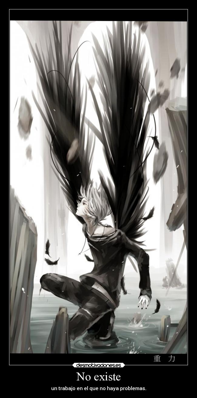 No existe - un trabajo en el que no haya problemas.