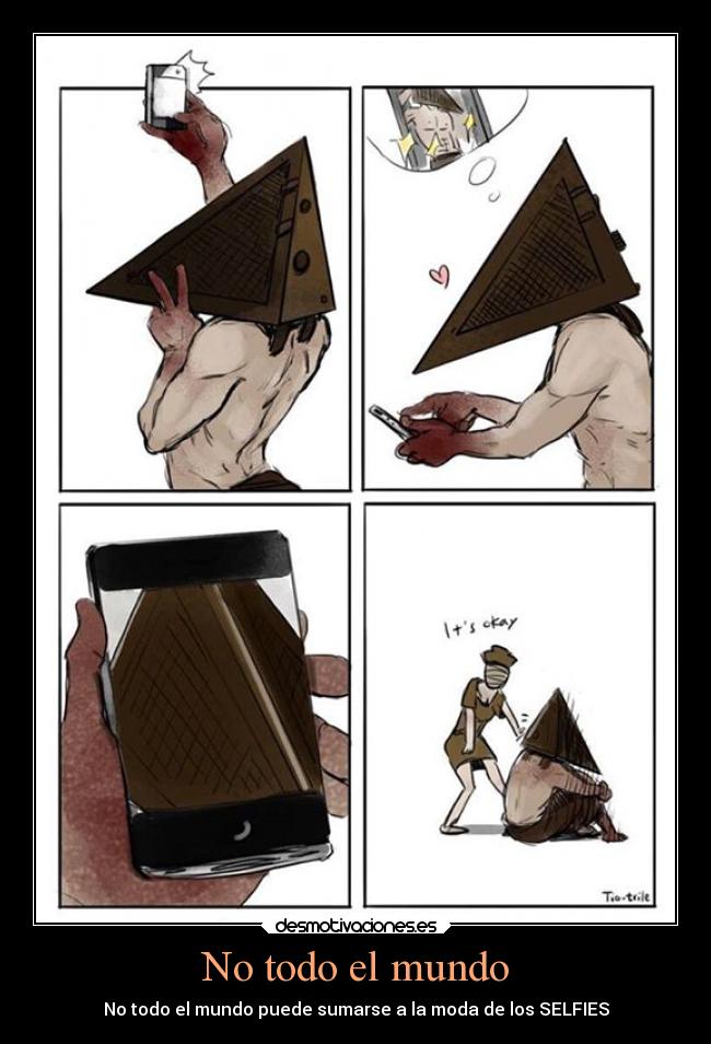 No todo el mundo - No todo el mundo puede sumarse a la moda de los SELFIES