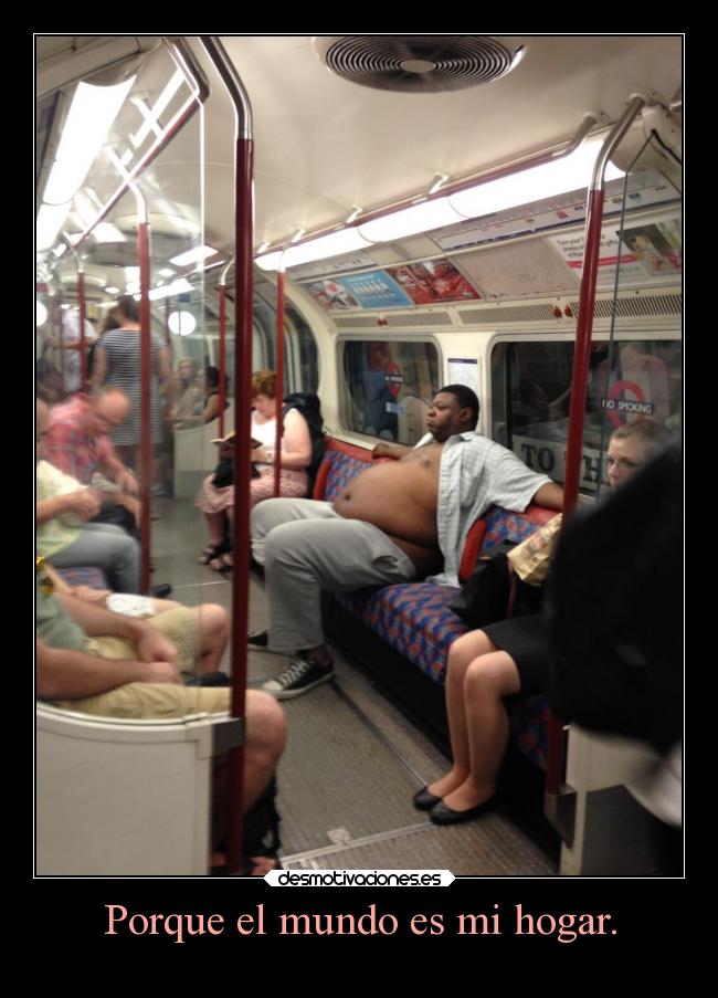 Porque el mundo es mi hogar. -