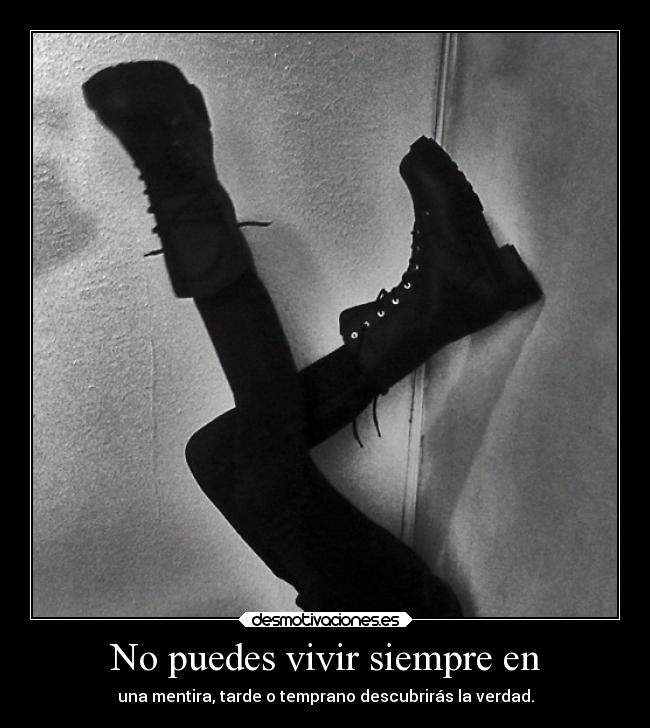 carteles mundo soledad mentira vida pandicorniorosadollenodeesmeraldas sepuededecidirnocreer illos desmotivaciones