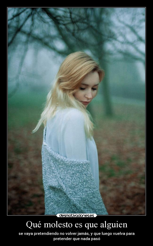 Qué molesto es que alguien - 