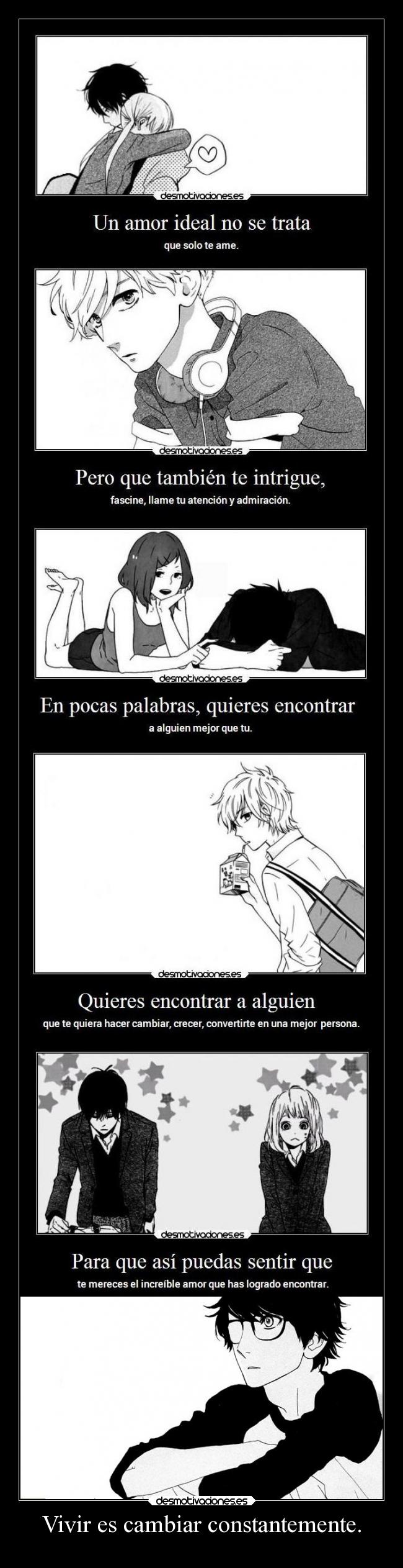 Vivir es cambiar constantemente. - 