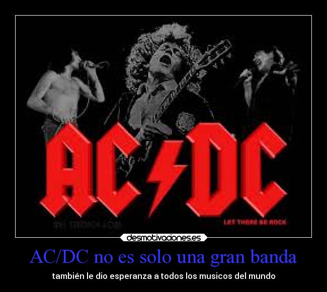 AC/DC no es solo una gran banda - también le dio esperanza a todos los musicos del mundo