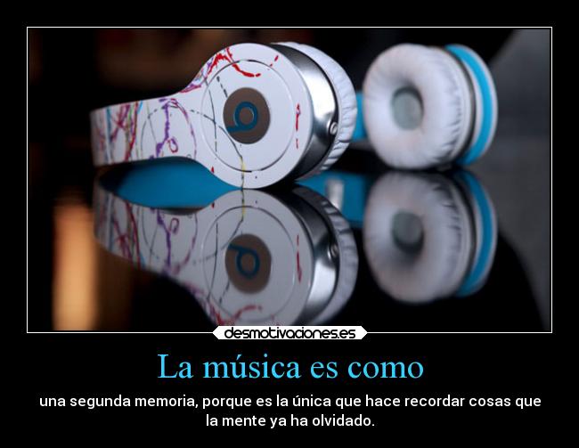 La música es como -