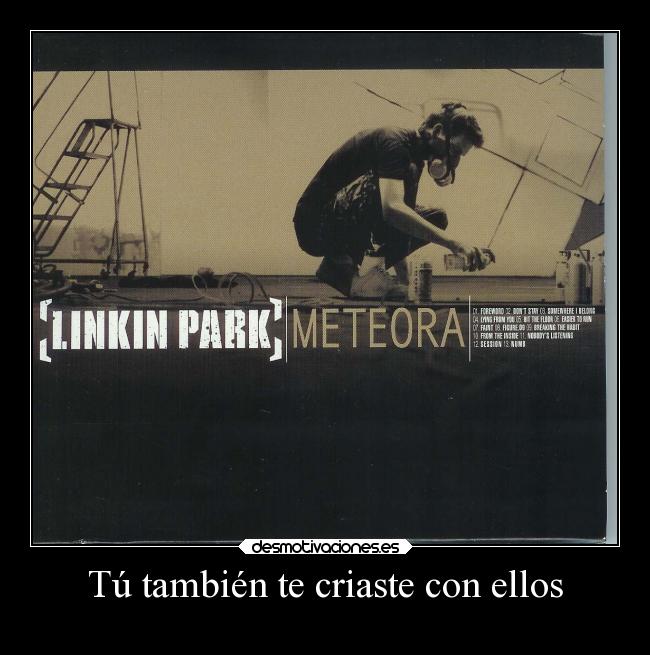 Tú también te criaste con ellos -