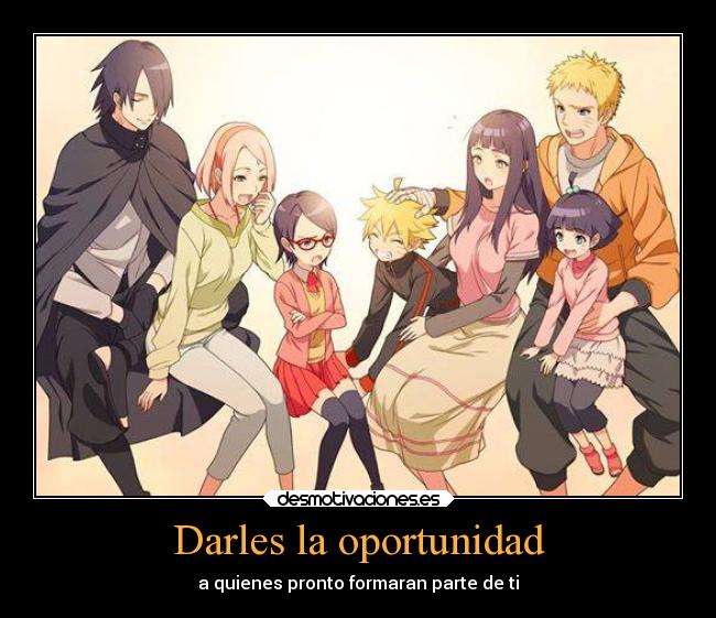 Darles la oportunidad - a quienes pronto formaran parte de ti