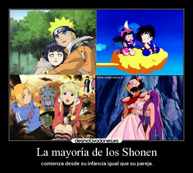 La mayoría de los Shonen - comienza desde su infancia igual que su pareja.