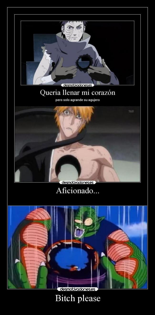 carteles naruto humor dragonball piccolo bleach ichigo obito tiosdeagujeroenpecho desmotivaciones