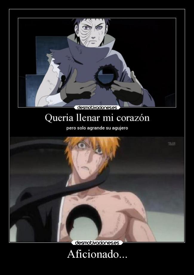 carteles naruto humor bleach ichigokurosaki obito tiosdeagujeroenpecho desmotivaciones