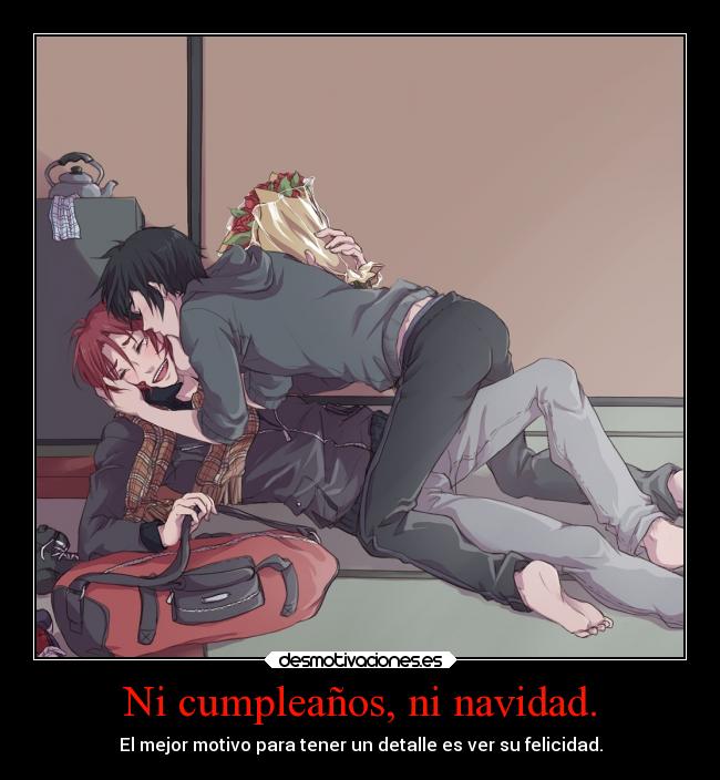 Ni cumpleaños, ni navidad. - El mejor motivo para tener un detalle es ver su felicidad.