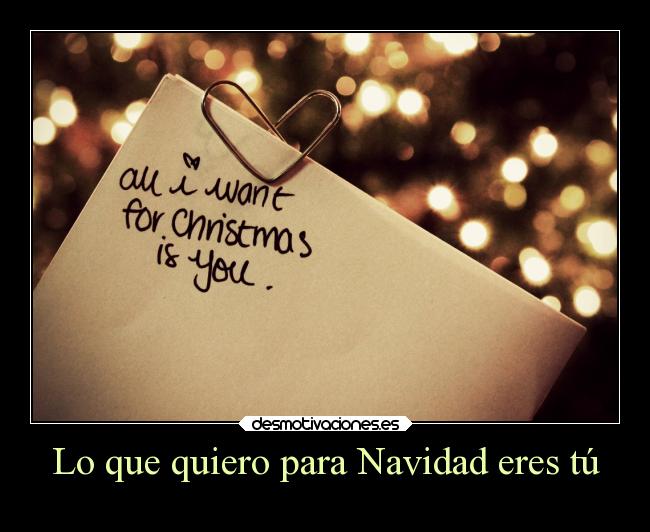 Lo que quiero para Navidad eres tú -