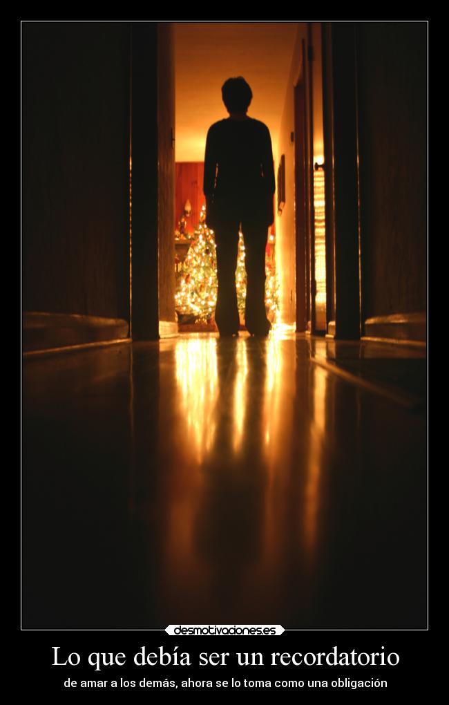 Lo que debía ser un recordatorio - de amar a los demás, ahora se lo toma como una obligación