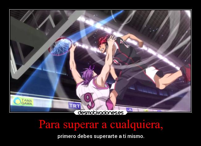 Para superar a cualquiera, -