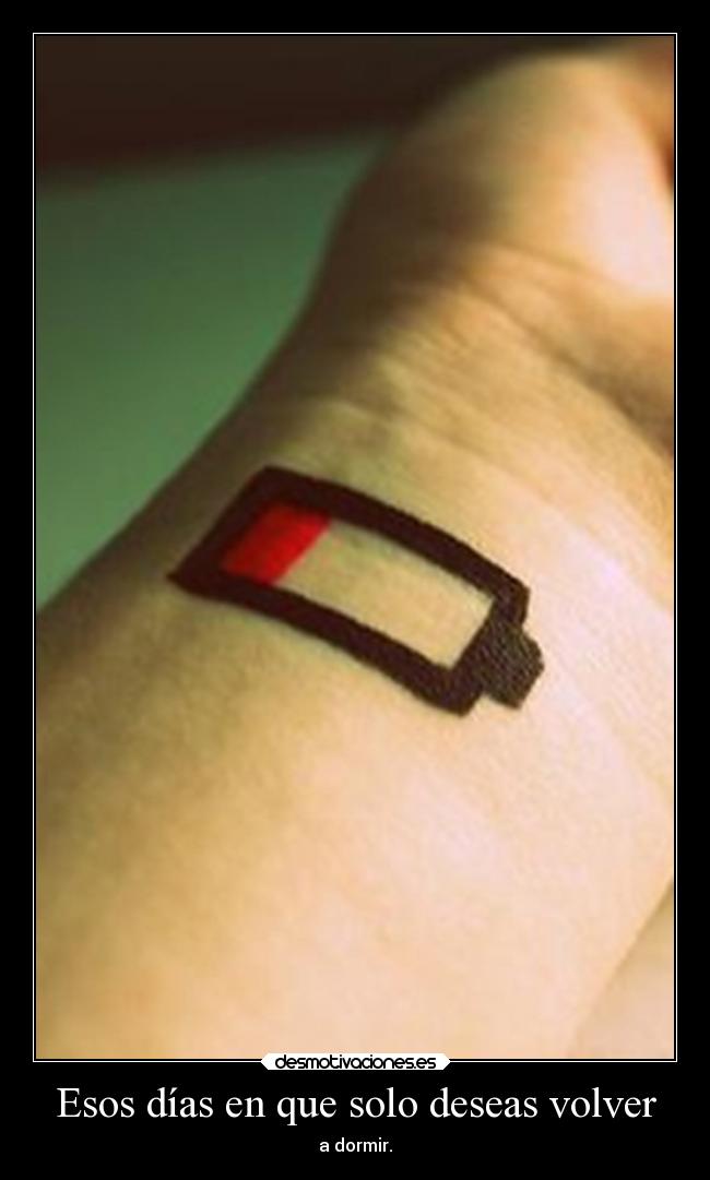 Esos días en que solo deseas volver - a dormir.