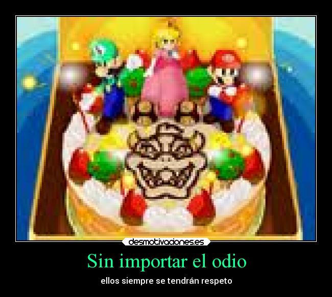 Sin importar el odio - ellos siempre se tendrán respeto