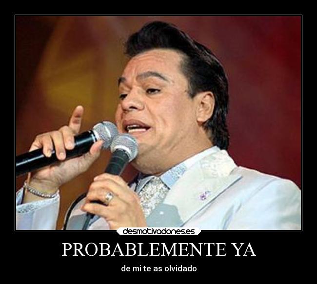 PROBABLEMENTE YA - de mi te as olvidado