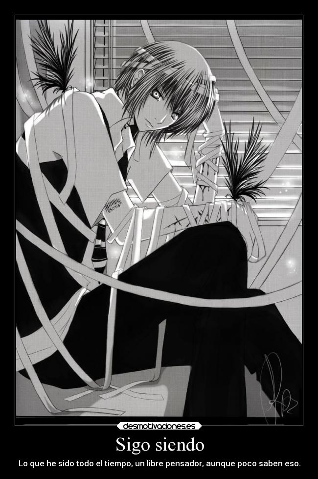 Sigo siendo - Lo que he sido todo el tiempo, un libre pensador, aunque poco saben eso.