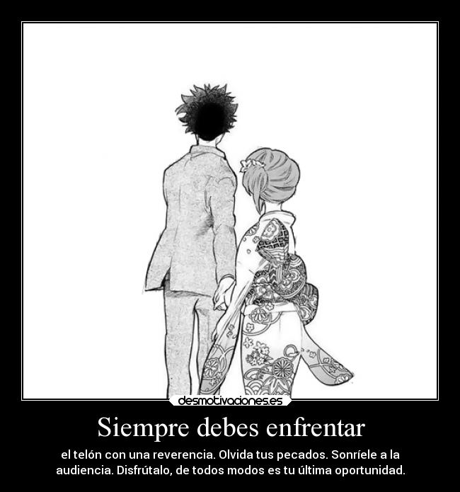 Siempre debes enfrentar -