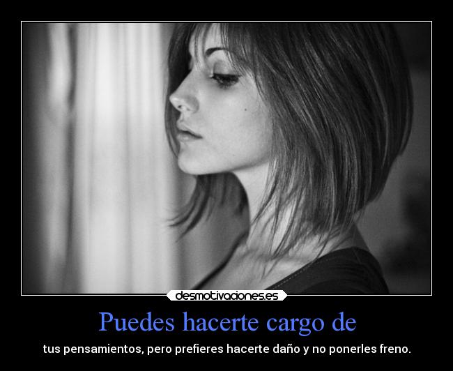 carteles pensamientos vida tortura placer control descontrolado mels responsabilidad desmotivaciones