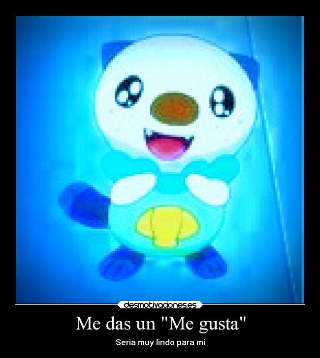 Me das un Me gusta -