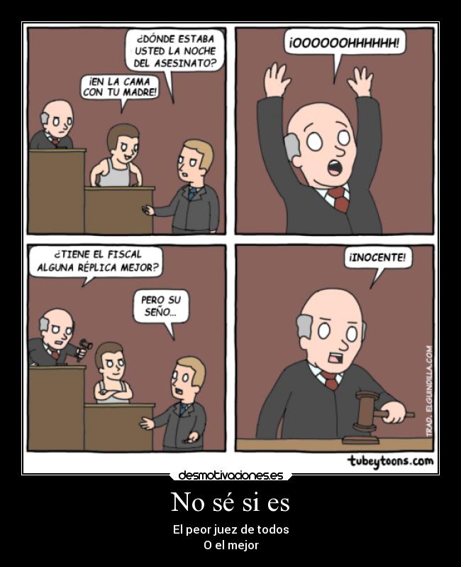 carteles politica juez justicia criminal epico mejor peor inocente desmotivaciones