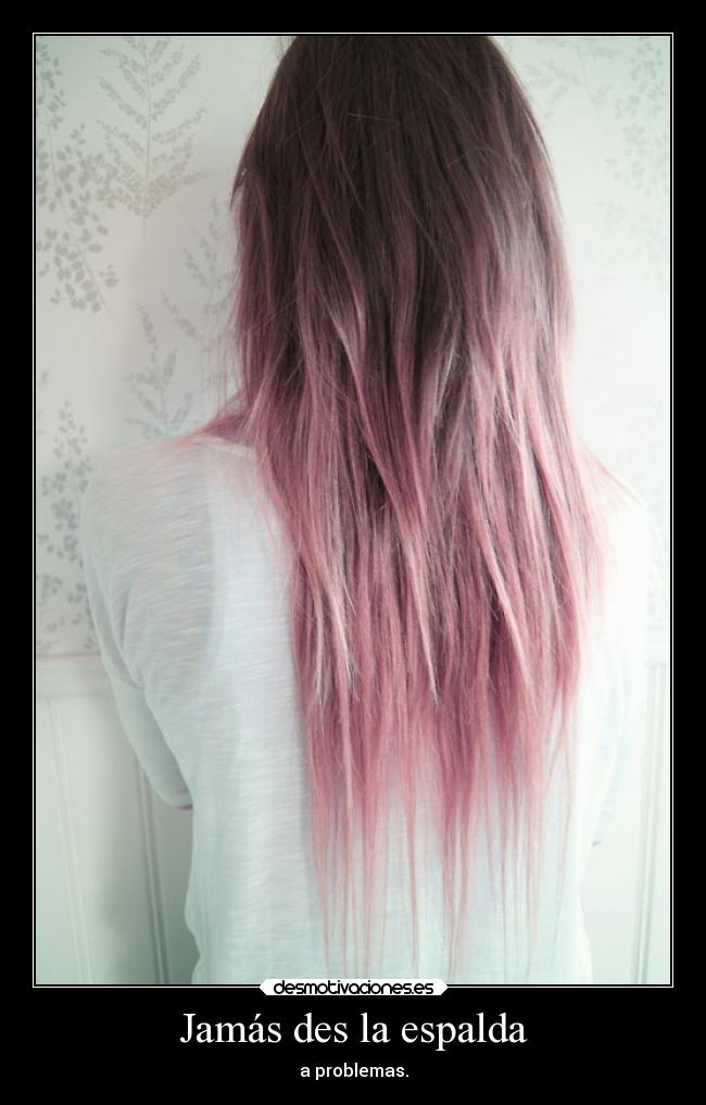 Jamás des la espalda - a problemas.
